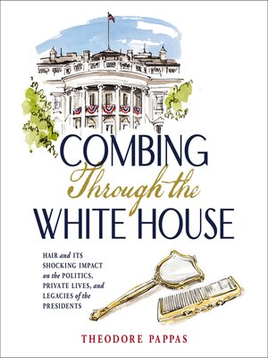 cover image of Combing Through the White House